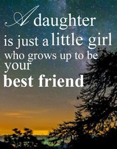 76054dcf82b149b6f65b72104ab892f0--mom-quotes-from-daughter-love-my-daughter